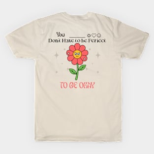 You Don't Have to be Perfect to be Okay mental health T-Shirt